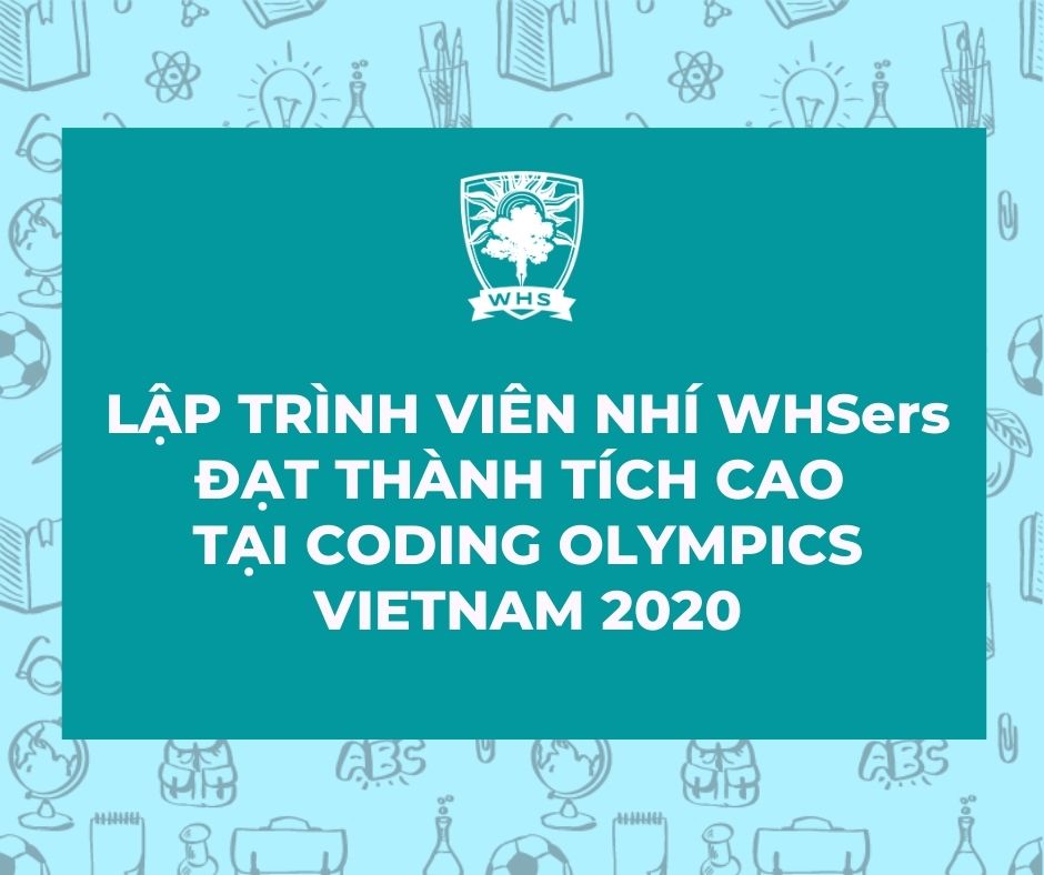 Lập trình viên nhí WHSers đạt thành tích cao tại CODING OLYMPICS VIETNAM 2020️