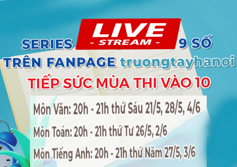 Livestream tiếp sức mùa thi vào 10